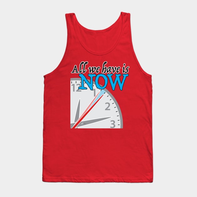 All we have is NOW Tank Top by NN Tease